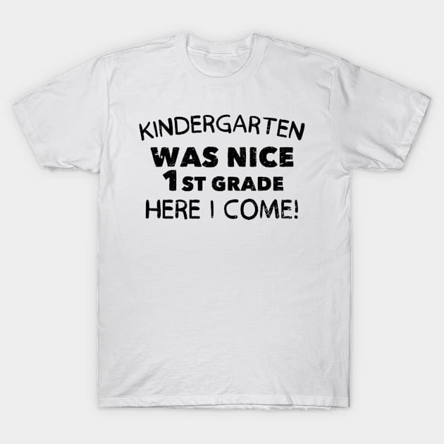 First Grade Here I Come Shirt | Kindergarten T-Shirt by Gawkclothing